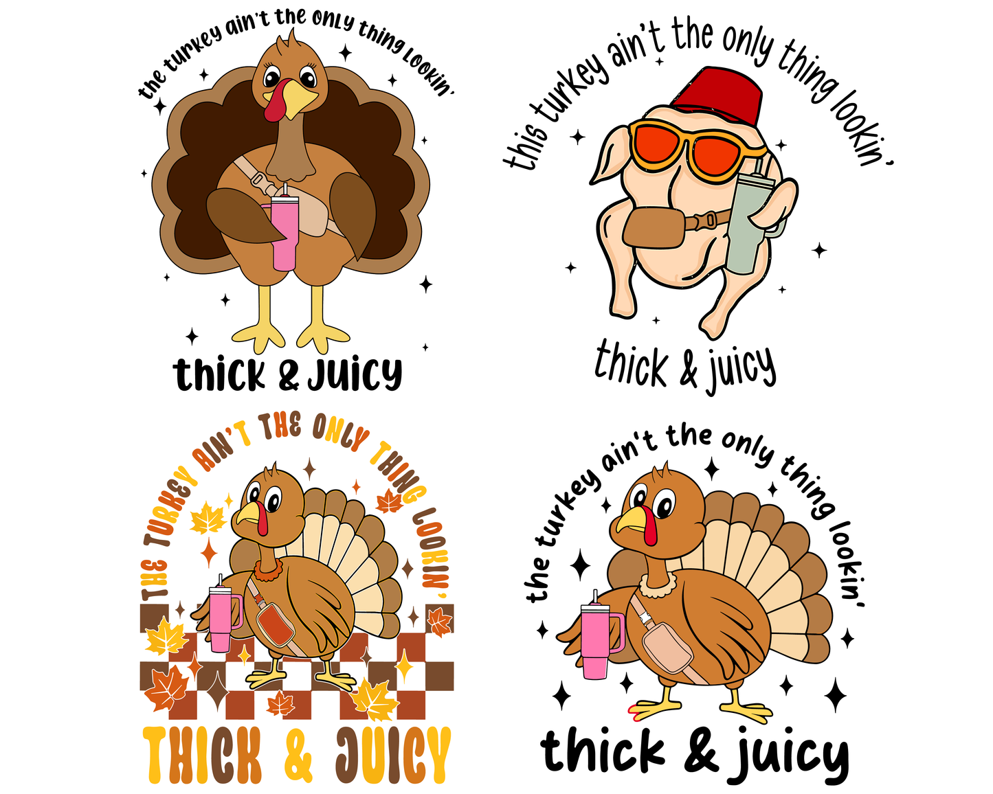 Thanksgiving The Turkey Ain’t The Only Thing Lookin Thick & Juicy PNG