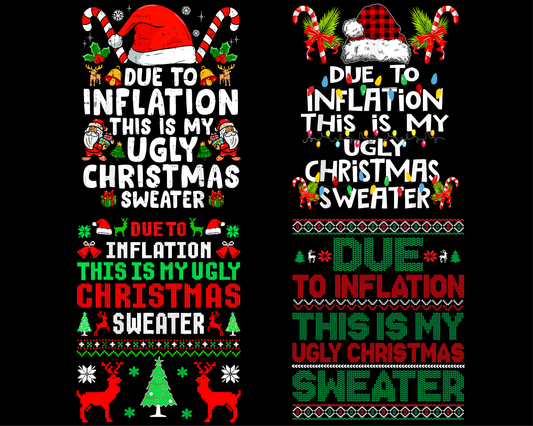 Funny Due to Inflation This is My Ugly Sweater For Christmas Png