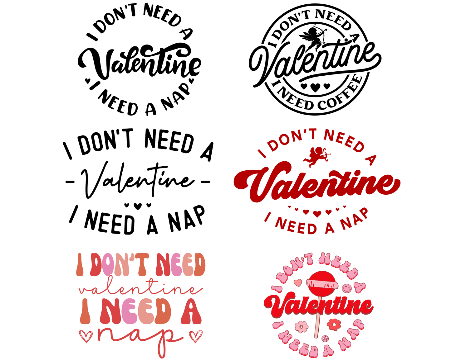 I Don't Need A Valentine PNG
