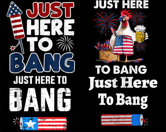 4th Of July Just Here To Bang Svg Png