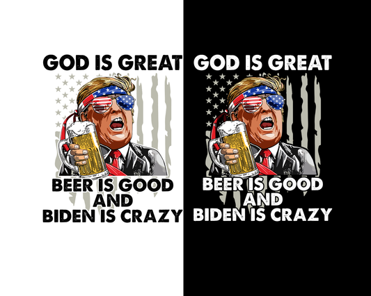 God Is Great And Biden Is Crazy Funny Trump Png