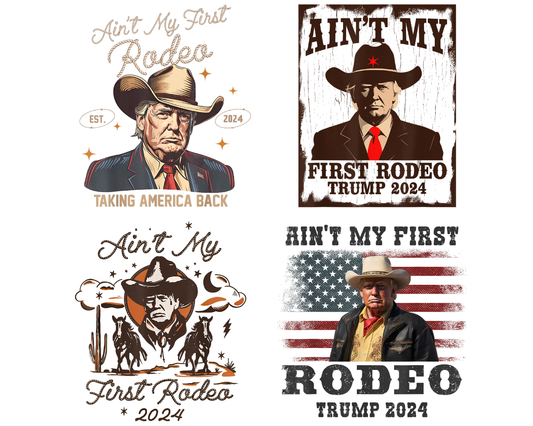 Ain't My First Rodeo Trump Talking American Back Png