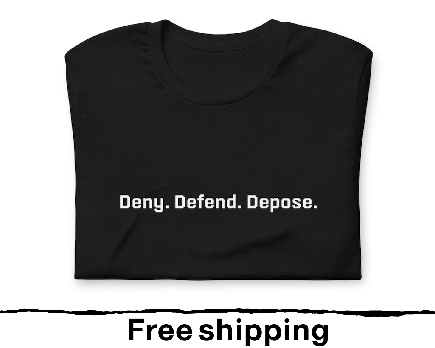 Deny Defend Depose t-shirt