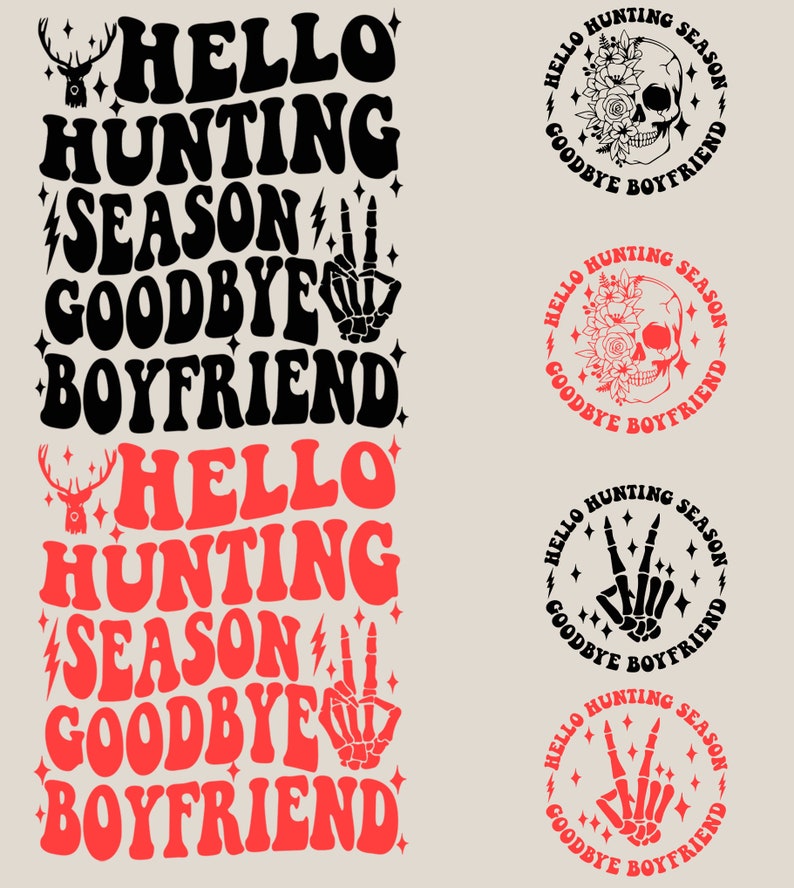 Hello Hunting Season Goodbye Boyfriend PNG SVG files